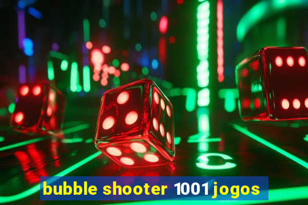 bubble shooter 1001 jogos